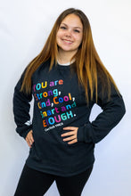 Load image into Gallery viewer, &quot;You Are Strong&quot; Crewneck